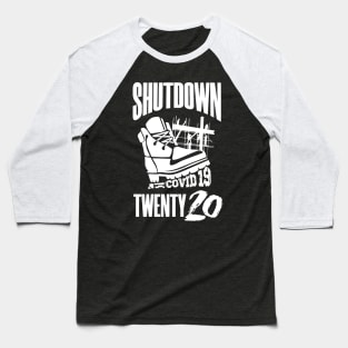 Shutdown 2020 Baseball T-Shirt